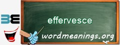 WordMeaning blackboard for effervesce